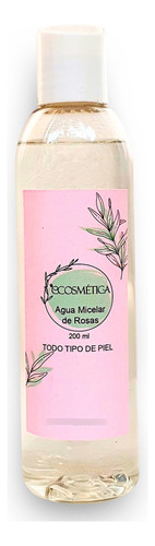 Agua Micelar De Rosas Pura Y Natural - Desmaquillante 200 Ml