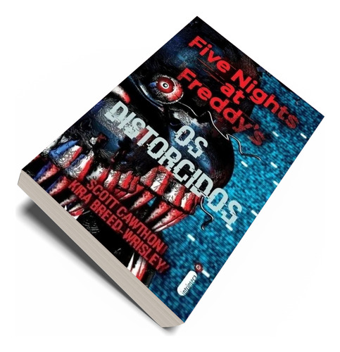 Kit De Livros: Five Nights At Freddys: Os Distorcidos, A Última Porta E Hora De Acordar: Pavores De Fazbear (coleção Apavorante Com As Histórias De Terror Mais Festejadas Pelos Fãs De Fnaf) Capa Comum