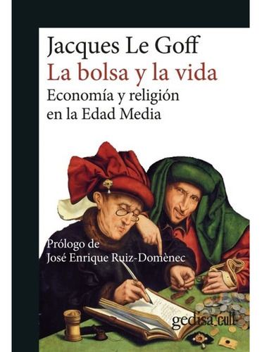 La Bolsa Y La Vida, De Jacques Le Goff. Editorial Gedisa, Tapa Blanda En Español, 2023