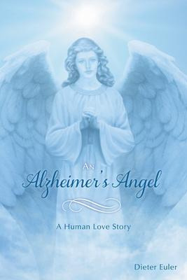 Libro An Alzheimer's Angel : A Human Love Story - Dieter ...