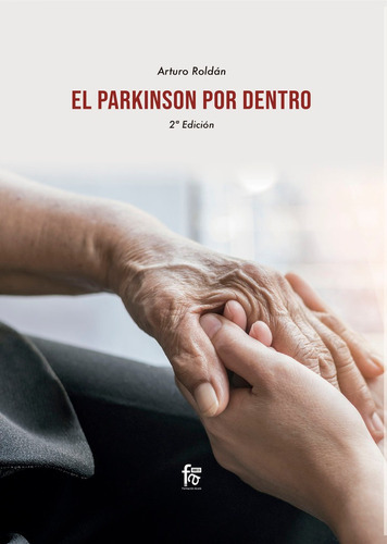 EL PARKISON POR DENTRO-2 ED, de ROLDAN, ARTURO. Editorial Formación Alcalá, S.L., tapa blanda en español