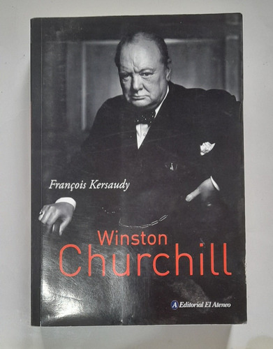 Winston Churchill - Francois Kersaudy