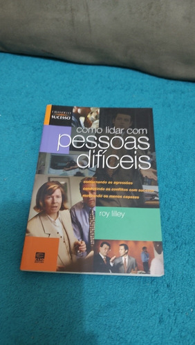 Livro, Como Lidar Com Pessoas Difíceis, Roy Lilley