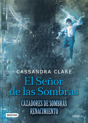 El señor de las Sombras: Cazadores de Sombras, de Clare, Cassandra. Serie La isla del tiempo Editorial Destino México, tapa blanda en español, 2017