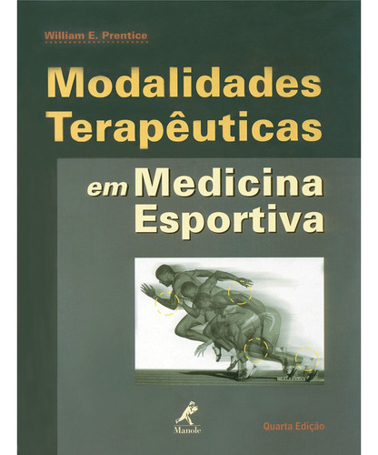 Modalidades terapêuticas em medicina esportiva, de Prentice, William E.. Editora Manole LTDA, capa dura em português, 2001
