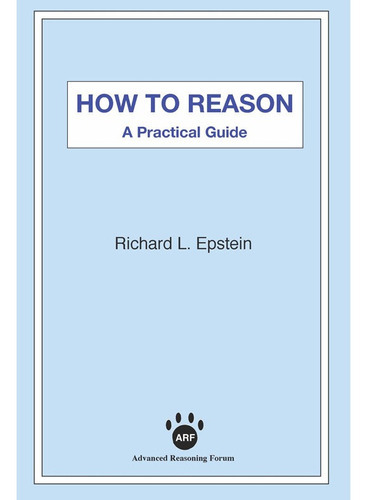 How To Reason, De Richard Louis Epstein Y Alex Raffi. Editorial Advanced Reasoning Forum, Tapa Blanda En Inglés, 2019