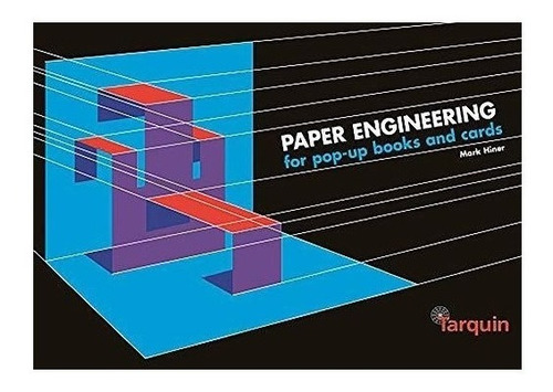 Paper Engineering For Pop-up Books And Cards - Mark Hiner