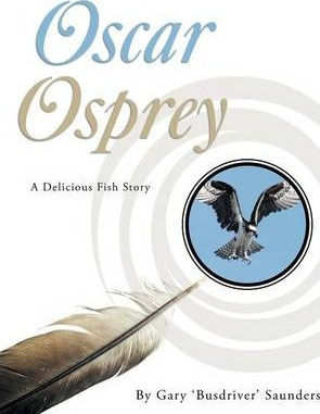 Libro Oscar Osprey : A Delicious Fish Story - Gary 'busdr...