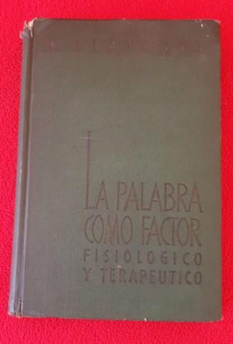 La Palabra Como Factor Fisiológico Y Terapéutico - Platonov.