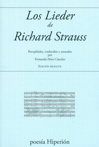 Los Lieder de Richard Strauss: Sin datos, de Fernando Pérez Cárceles (Traductor)., vol. 0. Editorial Hiperion, tapa blanda en español, 1