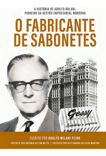 O fabricante de sabonetes, de Milani Filho, Adolfo. Editorial Editora Cl-A Cultural Ltda, capa dura em português, 2021