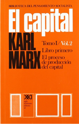 El Capital Tomo I, Vol. 2 Karl Marx 