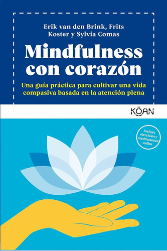 Mindfulness Con Corazon - Erik Van Den Brink