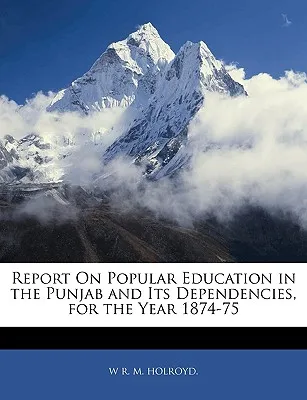 Libro Report On Popular Education In The Punjab And Its D...