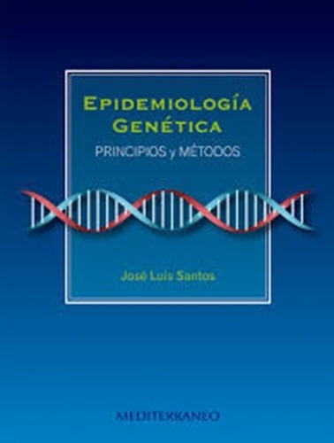 Epidemiología Genética. Principios Y Métodos, De Santos. Editorial Mediterraneo, Tapa Blanda En Español, 2011