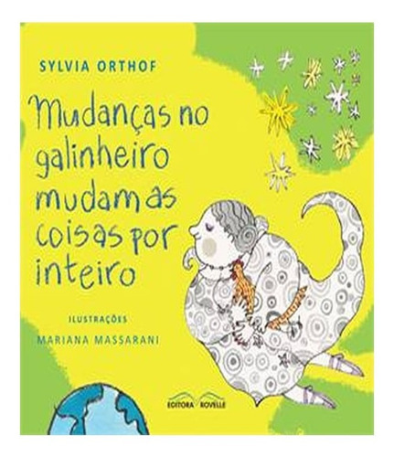 Mudancas No Galinheiro Mudam As Coisas Por Inteiro: Mudancas No Galinheiro Mudam As Coisas Por Inteiro, De Orthof, Sylvia. Editora Rovelle, Capa Mole, Edição 1 Em Português