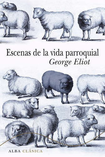 Escenas De La Vida Parroquial - George Eliot - Alba