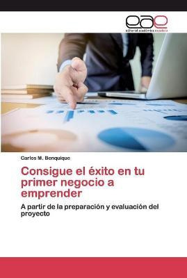 Libro Consigue El Exito En Tu Primer Negocio A Emprender ...