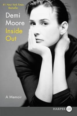 Inside Out : A Memoir - Demi Moore
