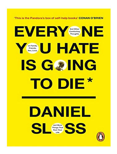 Everyone You Hate Is Going To Die - Daniel Sloss. Eb10