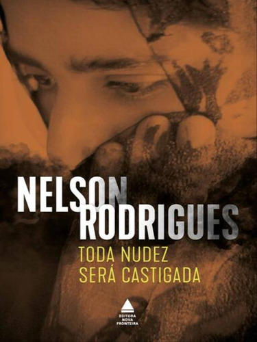 Toda Nudez Será Castigada, De Rodrigues, Nelson. Editora Nova Fronteira, Capa Mole Em Português