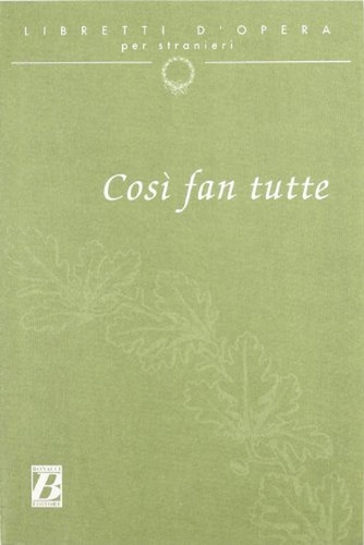 Cosí Fan Tutte. Libretto Di Opera - En Italiano -