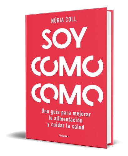 Libro Soy Como Como [ Una Guía Para Mejorar ] Original 