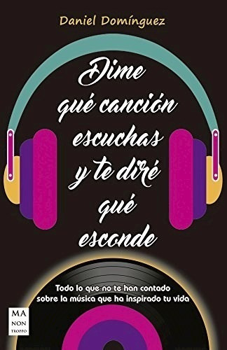 Dime Que Cancion Escuchas Y Te Dire Que Esconde (rustica) -