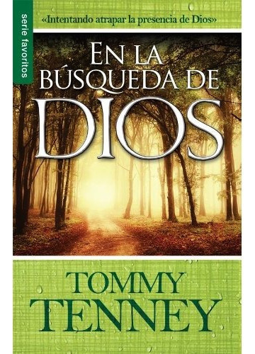 En La Busqueda De Dios          (serie Favoritos), De Tenney, Tommy., Vol. 1. Editorial Editorial Unilit, Tapa Blanda En Español, 2008