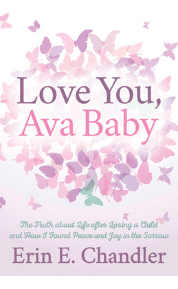 Libro Love You, Ava Baby: The Truth About Life After Losi...