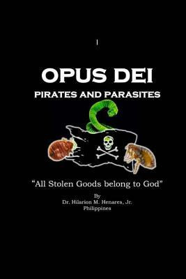Libro Opus Dei Pirates And Parasites - Dr Hilarion M Hena...