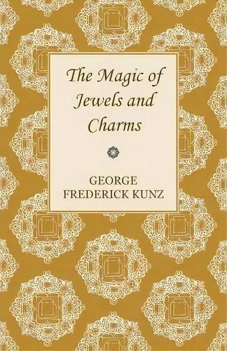 The Magic Of Jewels And Charms., De George Frederick Kunz. Editorial Read Books, Tapa Blanda En Inglés