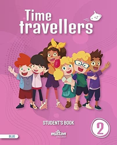 Time Travellers 2 Blue Students Book English 2 Primaria - Em