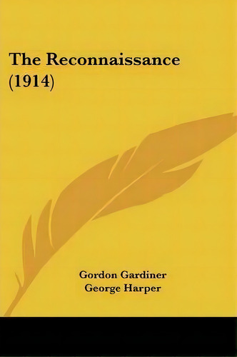 The Reconnaissance (1914), De Gordon Gardiner. Editorial Kessinger Publishing, Tapa Blanda En Inglés