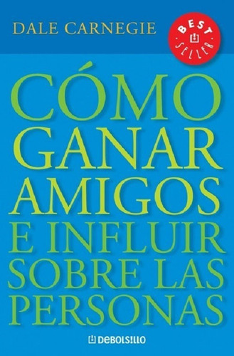 Libro: Como Ganar Amigos E Influir Sobre Las Personas