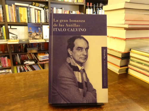 La Gran Bonanza De Las Antillas - Italo Calvino - Siruela 