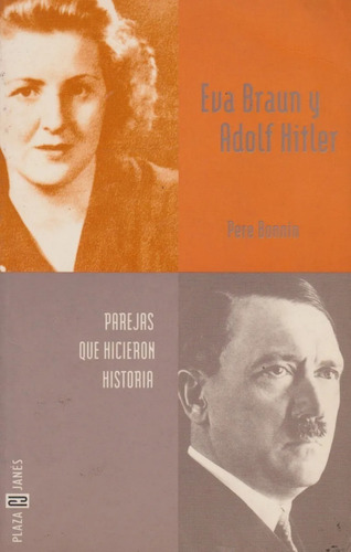 Eva Braun Y Adolf Hitler Parejas Que Hicieron Historia P&j