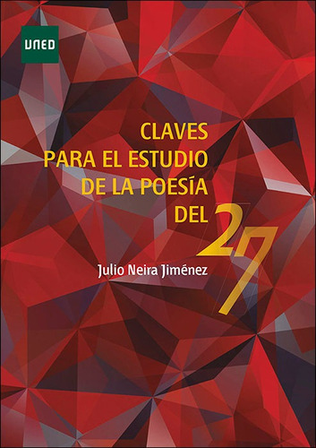 Claves Para El Estudio De La Poesia Del 27, De Neira Jimenez, Julio Francisco. Editorial Uned, Tapa Blanda En Español