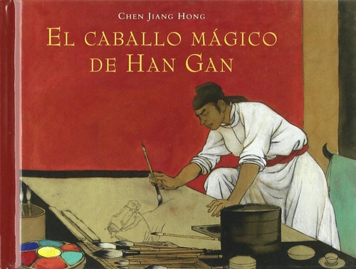 El Caballo Magico De Han-gan(mini-btca): El Caballo Magico De Han-gan(mini-btca), De Chen Jiang Hong. Editorial Editorial Corimbo, Tapa Blanda, Edición 2010 En Español, 2000