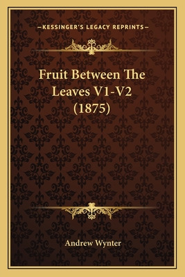 Libro Fruit Between The Leaves V1-v2 (1875) - Wynter, And...