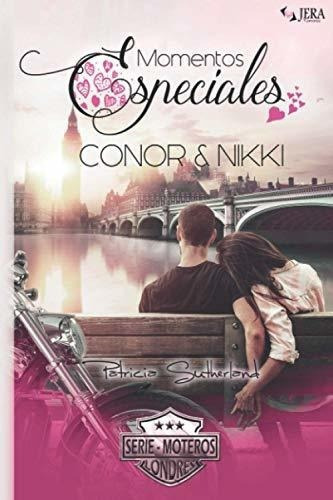 Momentos Especiales - Conor And Nikki Novela Romant, De Sutherland, Patricia. Editorial Independently Published En Español