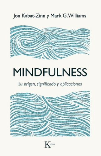 Mindfulness - Joan Kabat -  Zinn - Kairos