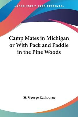 Libro Camp Mates In Michigan Or With Pack And Paddle In T...