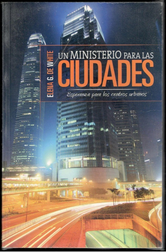 Elena G. De White - Un Ministerio Para Las Ciudades