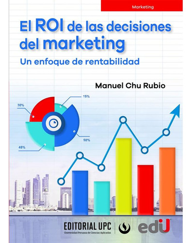 Libro El Roi De Las Decisiones Del Marketing. Un Enfoque De