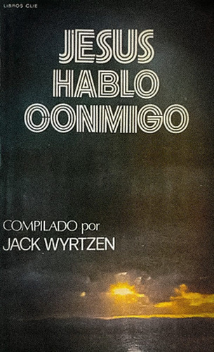 Jesús Hablo Conmigo - Compilado Por Jack Wyrtzen