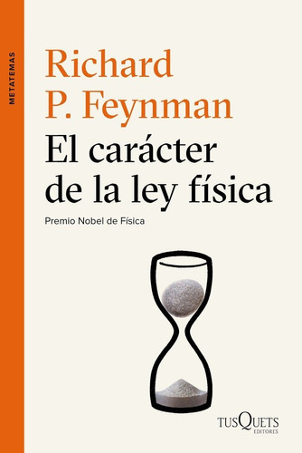 El Carãâ¡cter De La Ley Fãâsica, De Feynman, Richard P.. Editorial Tusquets Editores S.a., Tapa Blanda En Español