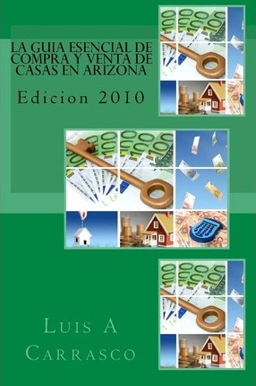 Libro La Guia Esencial De Compra Y Venta De Casas En Ariz...