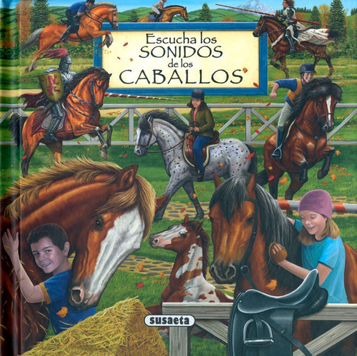 Escucha Los Sonidos De Los Caballos, De Susaeta, Equipo. Editorial Susaeta, Tapa Dura En Español