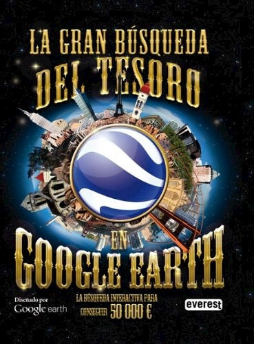 Libro La Gran Busqueda Del Tesoro En Google Earth De Alberto